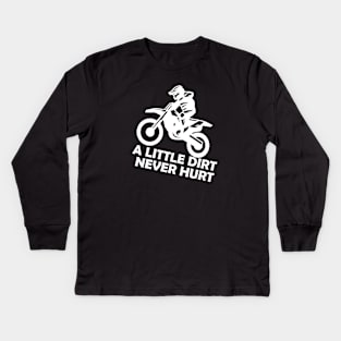 Motorcross - A little dirt never hurt Kids Long Sleeve T-Shirt